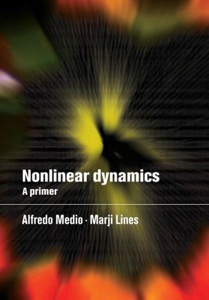 Cover for Medio, Alfredo (Universita Ca'Foscari, Venezia) · Nonlinear Dynamics: A Primer (Paperback Book) (2001)