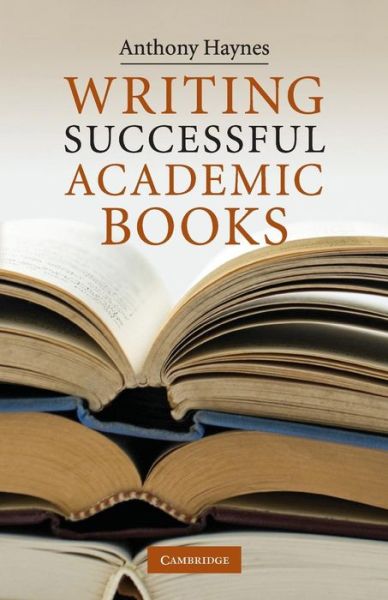 Cover for Anthony Haynes · Writing Successful Academic Books (Paperback Book) (2010)