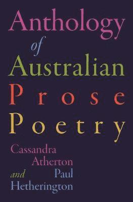 Cover for Paul Hetherington · The Anthology of Australian Prose Poetry (Pocketbok) (2020)