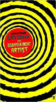 The Disappointment Artist - Jonathan Lethem - Books - Faber & Faber - 9780571227747 - July 7, 2005