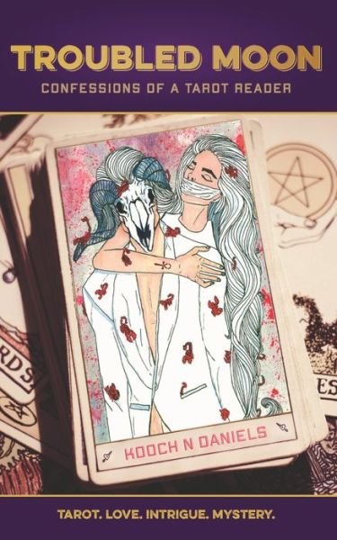 Cover for Kooch N Daniels · Troubled Moon : Confessions of a Tarot Reader (Pocketbok) (2019)