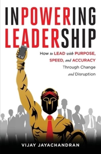 Cover for Vijay Jayachandran · Inpowering Leadership : How to Lead with Purpose, Speed, and Accuracy Through Change and Disruption (Paperback Bog) (2020)