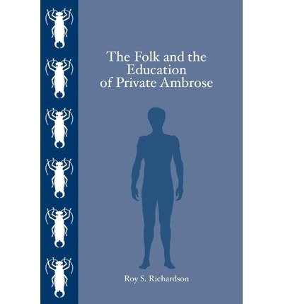 Cover for Roy Richardson · The Folk and the Education of Private Ambrose (Taschenbuch) (2003)