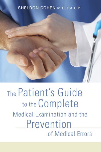 Cover for Sheldon Cohen · The Patient's Guide to the Complete Medical Examination and the Prevention of Medical Errors (Hardcover Book) (2007)