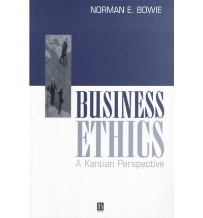 Cover for Bowie, Norman E. (University of Minnesota) · Business Ethics: A Kantian Perspective (Pocketbok) (1998)