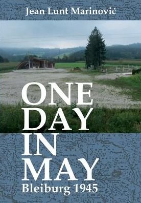 Cover for Jean Lunt Marinovic · One Day in May - Bleiburg 1945 (Paperback Book) (2016)