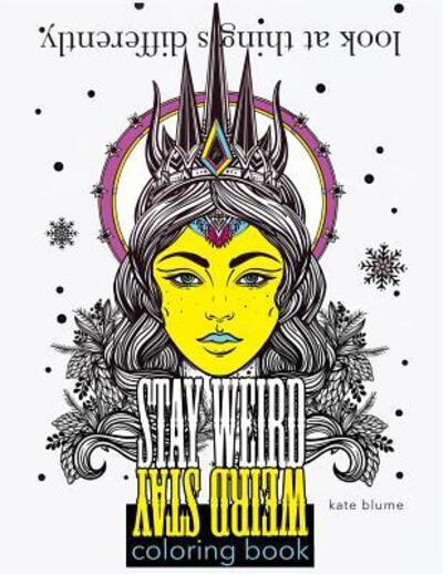 Cover for Blumesberry Art · Stay Weird (Paperback Book) (2017)