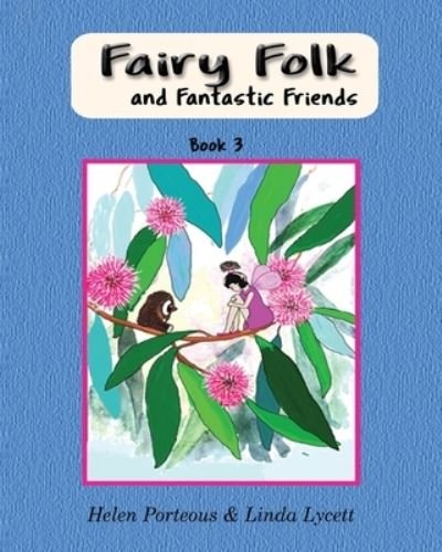 Cover for Helen Porteous · Fairy Folk and Fantastic Friends : Children's Daytime Reading Book (Paperback Book) (2019)