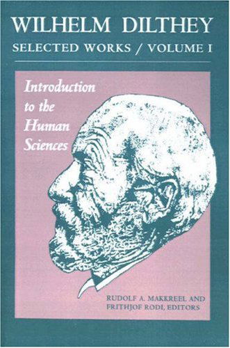 Cover for Wilhelm Dilthey · Wilhelm Dilthey: Selected Works, Volume I: Introduction to the Human Sciences (Pocketbok) (1991)