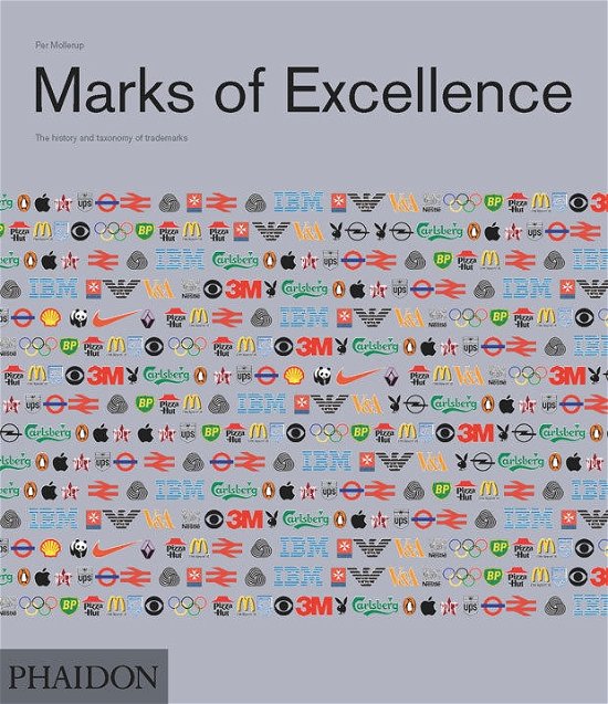 Marks of Excellence: The History and Taxonomy of Trademarks - Per Mollerup - Livros - Phaidon Press Ltd - 9780714864747 - 6 de maio de 2013