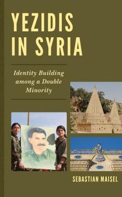 Cover for Sebastian Maisel · Yezidis in Syria: Identity Building among a Double Minority (Hardcover Book) (2016)