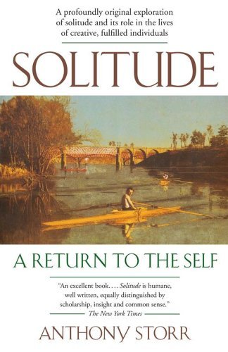 Anthony Storr · Solitude: A Return to the Self (Paperback Bog) [Reissue edition] (2005)