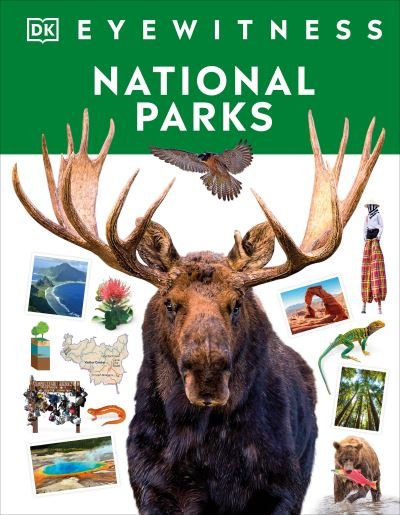 Eyewitness National Parks - Dk - Książki - Dorling Kindersley Publishing, Incorpora - 9780744069747 - 6 czerwca 2023