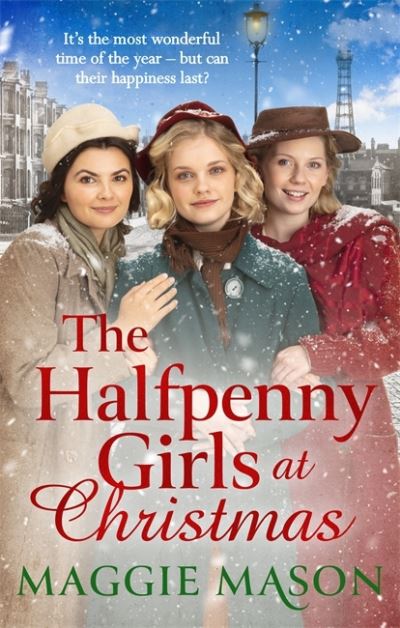 Cover for Maggie Mason · The Halfpenny Girls at Christmas: A heart-warming and nostalgic festive family saga - the perfect winter read! (Paperback Book) (2021)