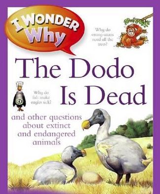 Cover for Andrew Charman · I Wonder Why The Dodo Is Dead - I Wonder Why (Paperback Book) [Unabridged edition] (2013)