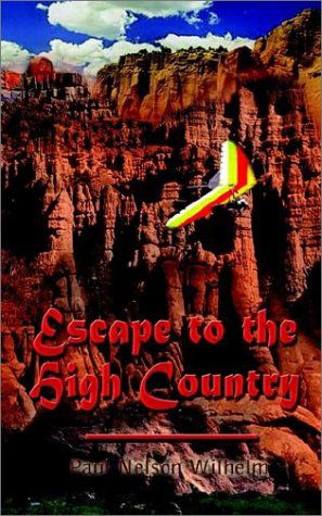 Cover for Paul Nelson Wilhelm · Escape to the High Country (Paperback Book) (2001)