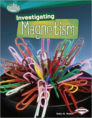 Cover for Sally M. Walker · Investigating Magnetism (Searchlight Books: How Does Energy Work?) (Paperback Book) (2011)