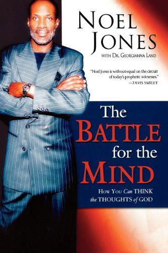 The Battle for the Mind: How You Can Think the Thoughts of God - Noel Jones - Książki - Destiny Image Publishers - 9780768423747 - 1 września 2006