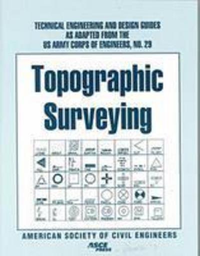 Cover for U S Army Corps of Engineers · Topographic Surveying - Technical Engineering &amp; Design Guides as Adapted from the US Army Corps of Engineers (Taschenbuch) (1999)