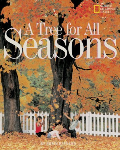 A Tree for All Seasons - Robin Bernard - Books - National Geographic Kids - 9780792266747 - September 1, 2001