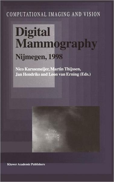 Nico Karssemeijer · Digital Mammography: Nijmegen, 1998 - Computational Imaging and Vision (Hardcover Book) [1998 edition] (1998)