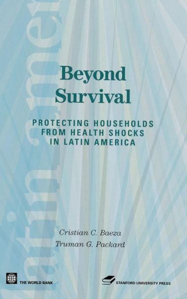 Cover for Truman Packard · Beyond  Survival: Protecting Households from Health Shocks in Latin America (Latin American Development Forum) (Hardcover Book) (2006)