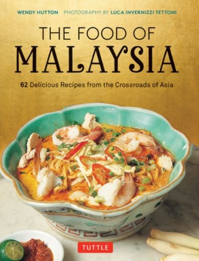 Cover for Wendy Hutton · The Food of Malaysia: 62 Delicious Recipes from the Crossroads of Asia (Hardcover Book) (2022)