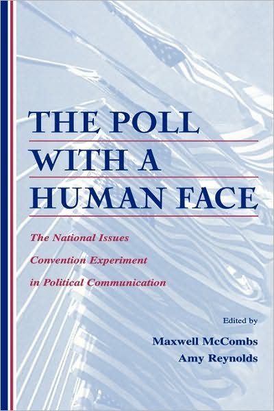 Cover for Mccombs · The Poll With A Human Face: The National Issues Convention Experiment in Political Communication - Routledge Communication Series (Hardcover Book) (1999)