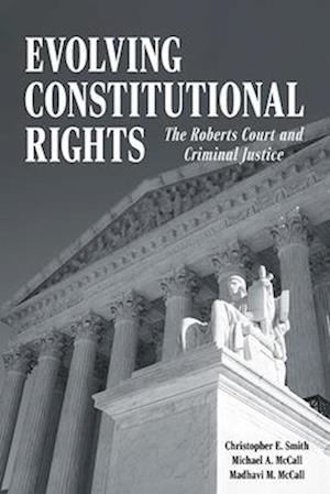 Cover for Christopher E. Smith · Evolving Constitutional Rights: The Roberts Court and Criminal Justice - Perspectives on Crime and Justice (Hardcover Book) (2025)