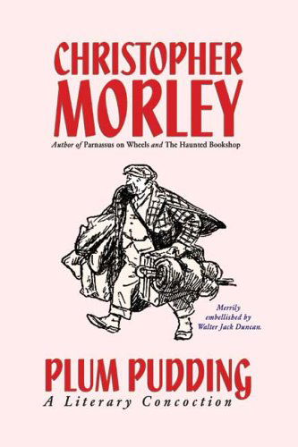 Cover for Christopher Morley · Plum Pudding: a Literary Concoction (Hardcover Book) [Illustrated edition] (2024)