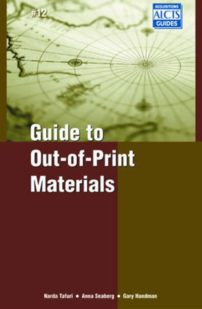 Guide to Out-of-Print Materials - ALCTS Acquisitions Guides Series - Narda Tafuri - Books - Scarecrow Press - 9780810849747 - December 12, 2003