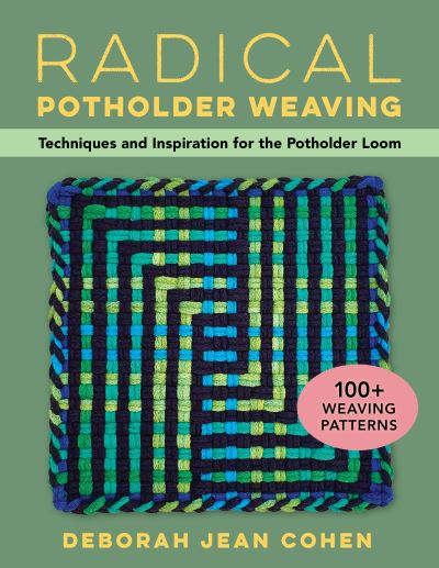 Cover for Deborah Jean Cohen · Radical Potholder Weaving: Techniques and Inspiration for the Potholder Loom; 100+ Weaving Patterns (Paperback Bog) [Paperback Original edition] (2024)