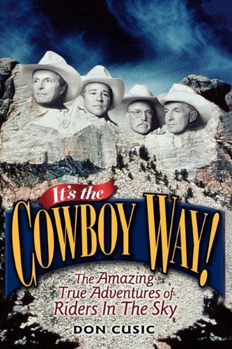 It's the Cowboy Way!: The Amazing True Adventures of Riders In The Sky - Don Cusic - Książki - The University Press of Kentucky - 9780813129747 - 10 czerwca 2010