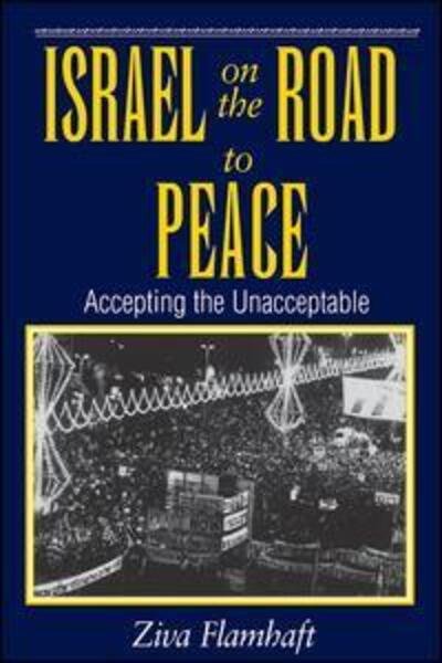 Cover for Ziva Flamhaft · Israel On The Road To Peace: Accepting The Unacceptable (Paperback Book) [New edition] (1996)