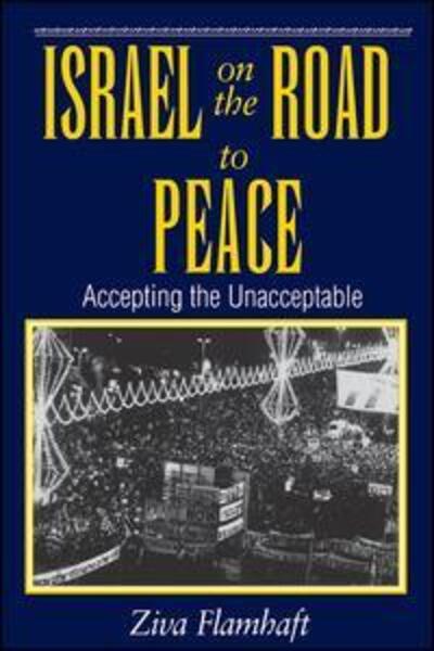 Cover for Ziva Flamhaft · Israel On The Road To Peace: Accepting The Unacceptable (Paperback Bog) [New edition] (1996)