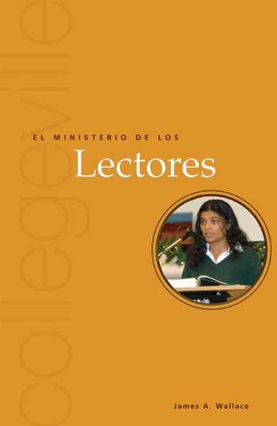 El Ministerio De Los Lectores / Ministry of Lectors (Ministerios) (Spanish Edition) - James  A. Wallace Cssr - Books - Liturgical Press - 9780814630747 - July 1, 2007