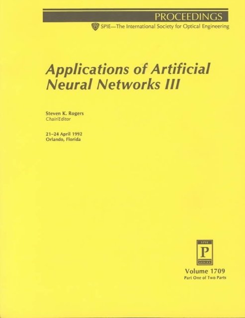 Applications of Artificial Neural Networks Iii - Rogers - Bøger - SPIE Press - 9780819408747 - 30. juni 2006