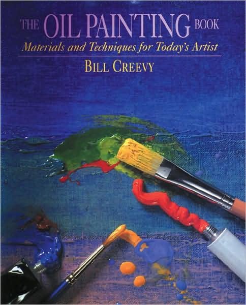 The Oil Painting Book - B Creevy - Bücher - Watson-Guptill Publications - 9780823032747 - 1. März 1999