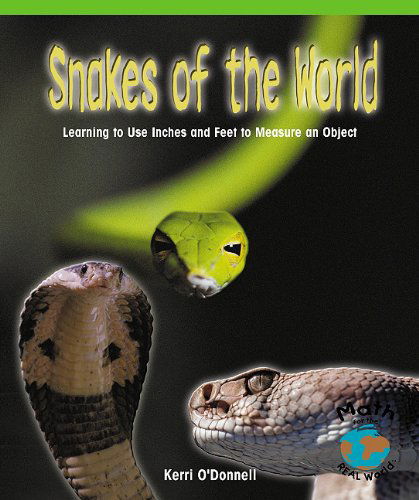 Cover for Kerri O'donnell · Snakes of the World: Learning to Use Inches and Feet to Measure an Object (Paperback Book) (2010)