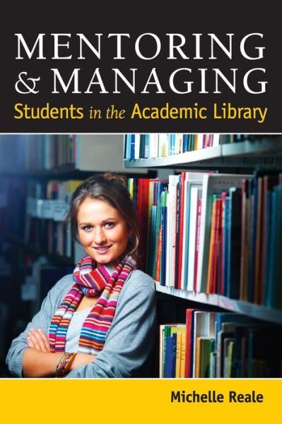 Cover for Michelle Reale · Mentoring and Managing Students in the Academic Library (Pocketbok) (2013)