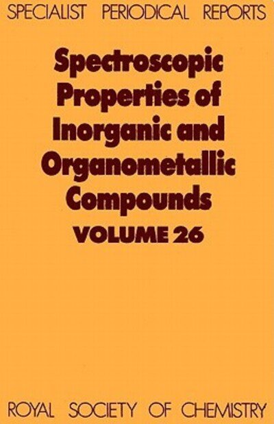 Cover for Royal Society of Chemistry · Spectroscopic Properties of Inorganic and Organometallic Compounds: Volume 26 - Specialist Periodical Reports (Gebundenes Buch) (1993)