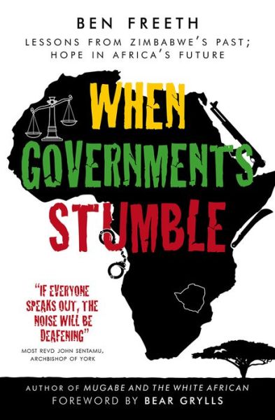 Cover for Ben Freeth · When Governments Stumble: Lessons from Zimbabwe's past, hope in Africa's future (Paperback Book) [New edition] (2013)