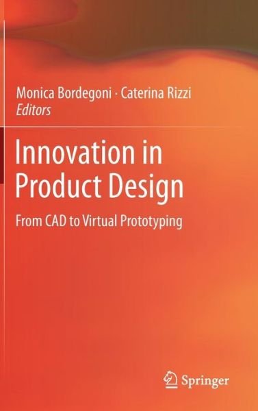 Cover for Monica Bordegoni · Innovation in Product Design: From CAD to Virtual Prototyping (Inbunden Bok) (2011)