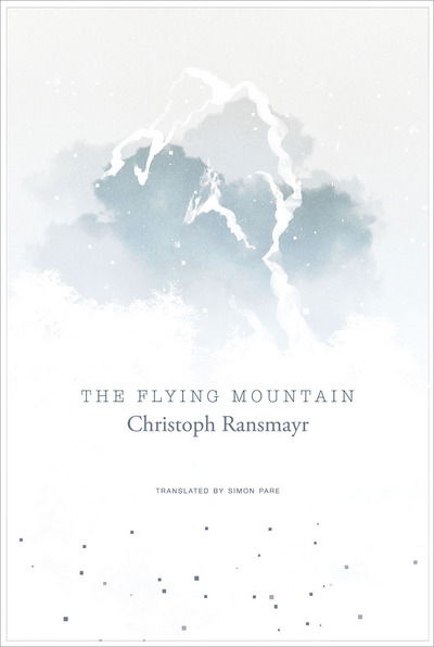 Cover for Christoph Ransmayr · The Flying Mountain - The German List (Hardcover Book) (2018)