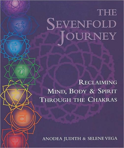 Cover for Anodea Judith · The Sevenfold Journey: Reclaiming Mind, Body and Spirit Through the Chakras (Paperback Book) (1993)