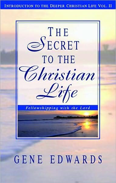 Cover for Gene Edwards · The Secret to the Christian Life (Paperback Book) (2018)