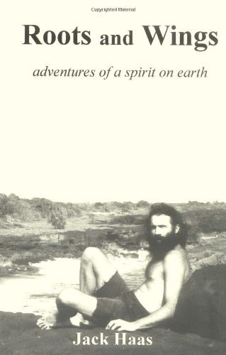 Jack Haas · Roots and Wings: Adventures of a Spirit on Earth (Taschenbuch) [First edition] (2003)