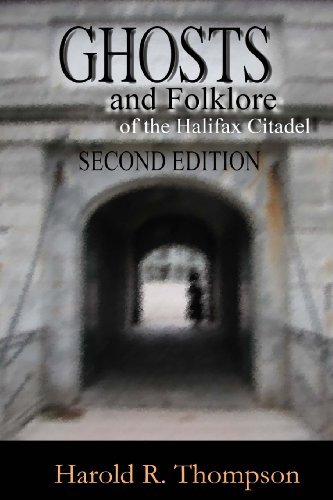 Cover for Harold R. Thompson · Ghosts and Folklore of the Halifax Citadel: Second Edition (Paperback Bog) (2013)