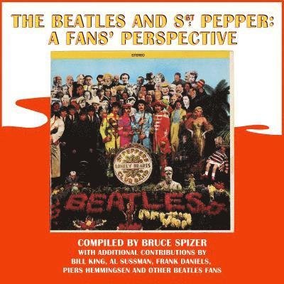 Cover for Bruce Spizer · The Beatles and Sgt. Pepper: A Fans' Perspective (Gebundenes Buch) (2017)