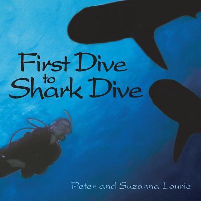 Cover for Mr Peter Lourie · First Dive to Shark Dive (Paperback Book) (2015)